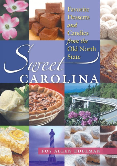 Sweet Carolina: Favorite Desserts and Candies from the Old North State