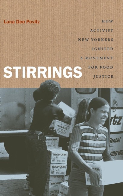 Stirrings: How Activist New Yorkers Ignited a Movement for Food Justice