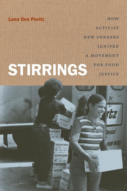 Stirrings: How Activist New Yorkers Ignited a Movement for Food Justice