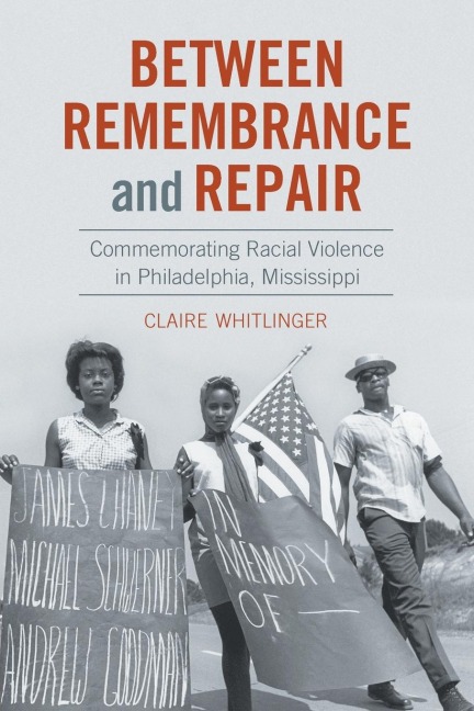 Between Remembrance and Repair: Commemorating Racial Violence in Philadelphia, Mississippi