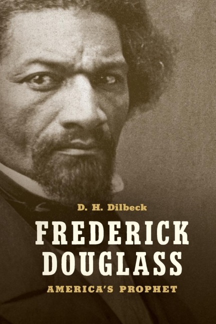 Frederick Douglass: Americas Prophet