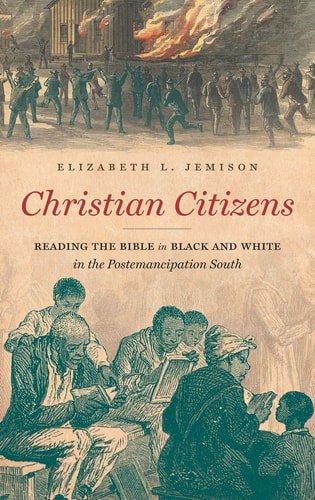 Christian Citizens Reading the Bible in Black and White in the Postemancipation South