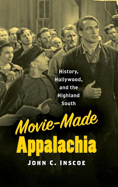 Movie-Made Appalachia: History, Hollywood, and the Highland South