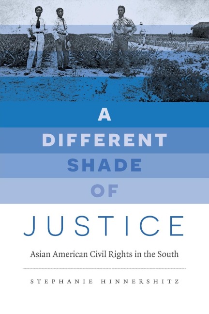 A Different Shade of Justice: Asian American Civil Rights in the South
