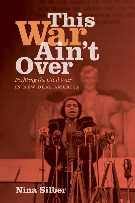 This War Ain't Over: Fighting the Civil War in New Deal America