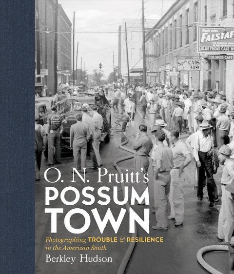 O. N. Pruitt's Possum Town: Photographing Trouble and Resilience in the American South