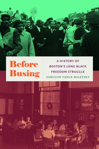 Before Busing A History of Boston's Long Black Freedom Struggle