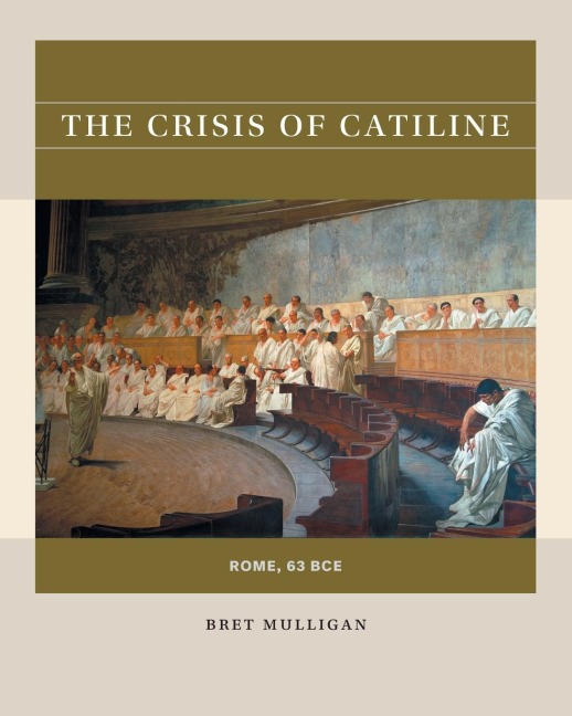 The Crisis of Catiline: Rome, 63 BCE