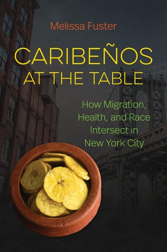 Caribeños at the Table How Migration, Health, and Race Intersect in New York City