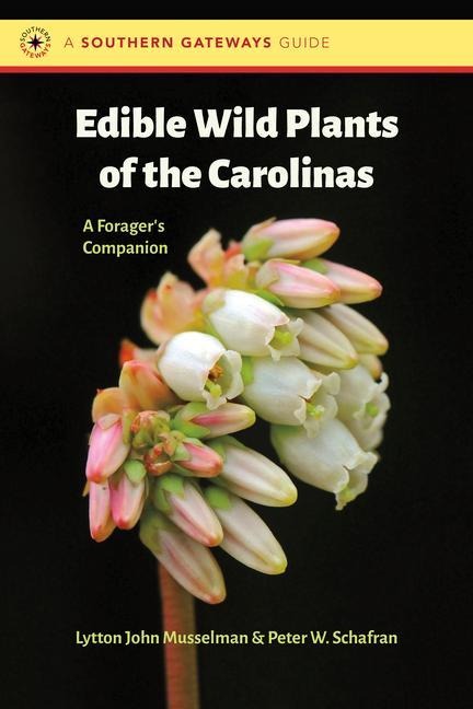 Edible Wild Plants of the Carolinas: A Foragers Companion
