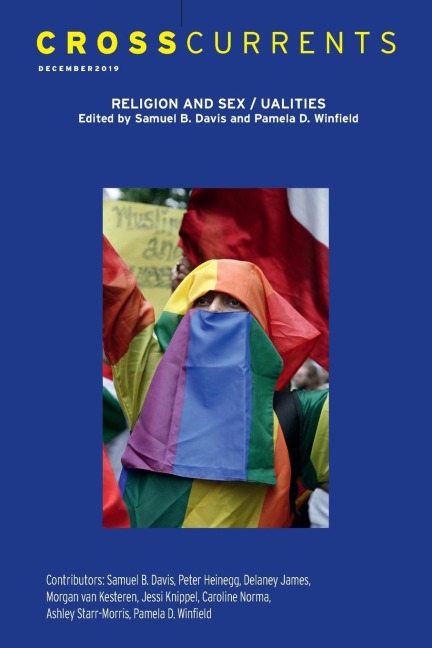 CrossCurrents: Religion and Sex/ualites Volume 69, Number 4, December 2019
