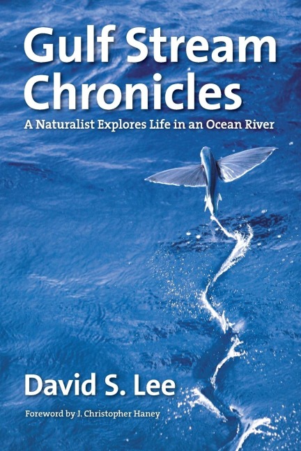 Gulf Stream Chronicles: A Naturalist Explores Life in an Ocean River
