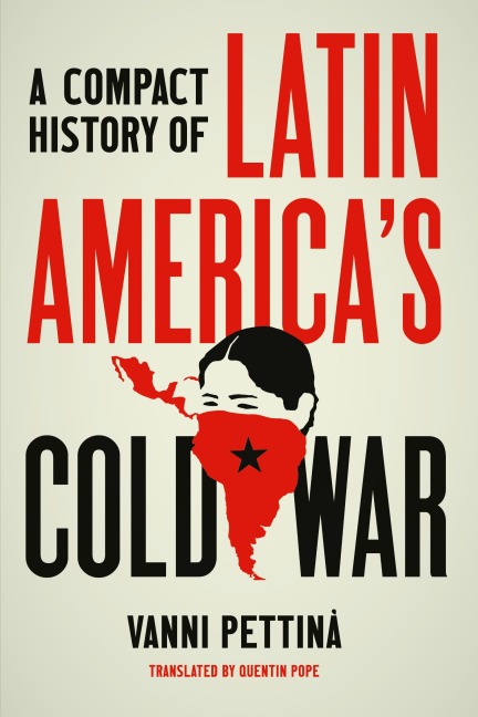 A Compact History of Latin Americas Cold War