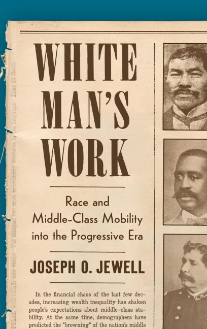 White Man's Work: Race and Middle-Class Mobility into the Progressive Era