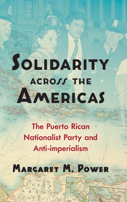 Solidarity across the Americas: The Puerto Rican Nationalist Party and Anti-imperialism