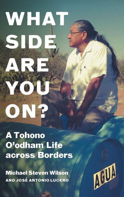 What Side Are You On?: A Tohono Oodham Life across Borders
