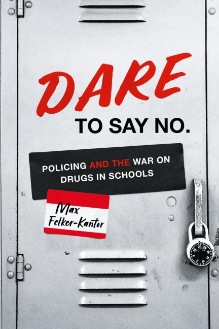 DARE to Say No: Policing and the War on Drugs in Schools