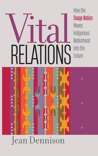 Vital Relations: How the Osage Nation Moves Indigenous Nationhood into the Future