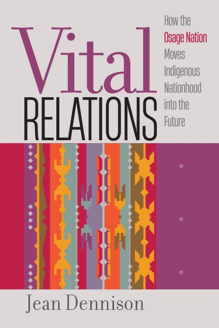 Vital Relations: How the Osage Nation Moves Indigenous Nationhood into the Future