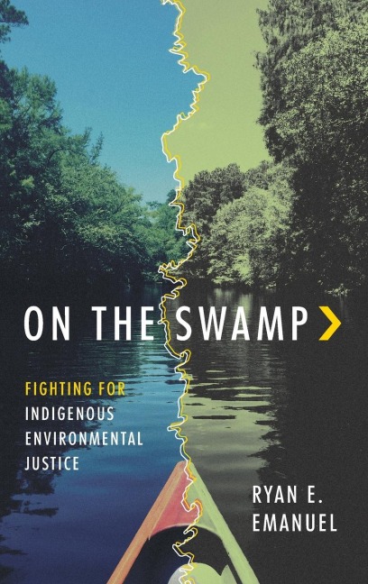 On the Swamp: Fighting for Indigenous Environmental Justice