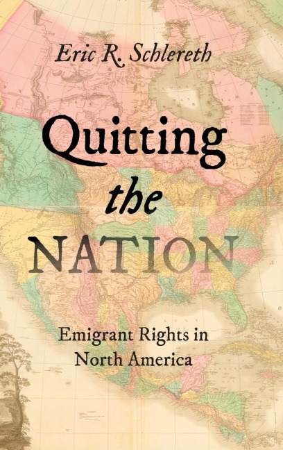Quitting the Nation: Emigrant Rights in North America