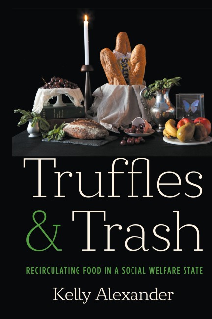 Truffles and Trash: Recirculating Food in a Social Welfare State