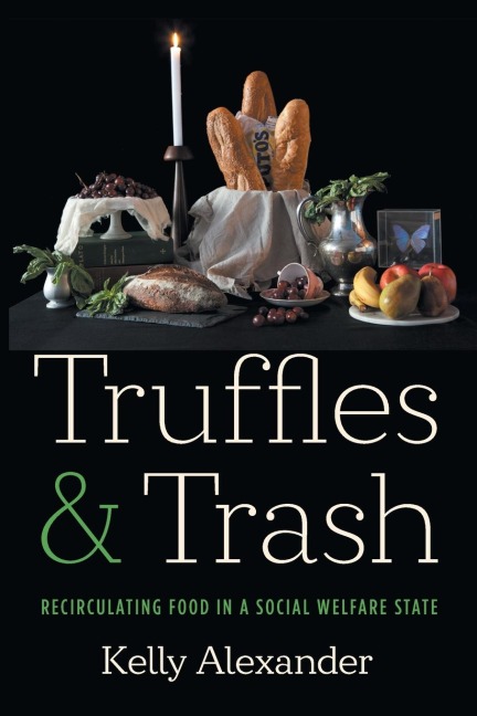Truffles and Trash: Recirculating Food in a Social Welfare State
