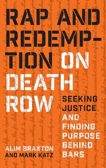 Rap and Redemption on Death Row: Seeking Justice and Finding Purpose behind Bars