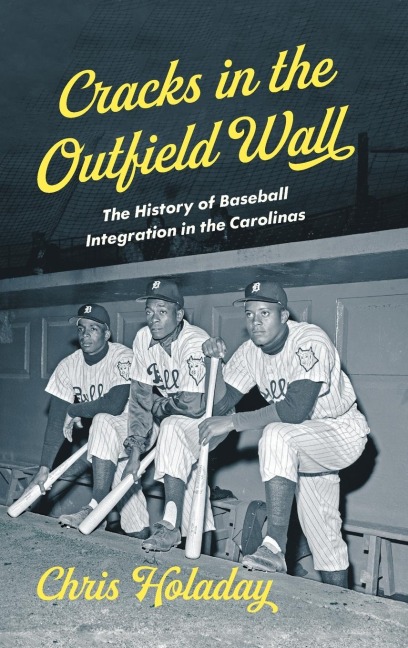 Cracks in the Outfield Wall: The History of Baseball Integration in the Carolinas