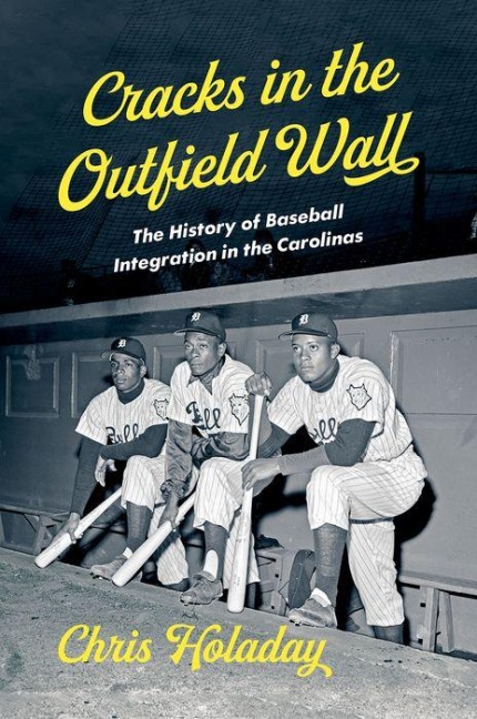 Cracks in the Outfield Wall: The History of Baseball Integration in the Carolinas