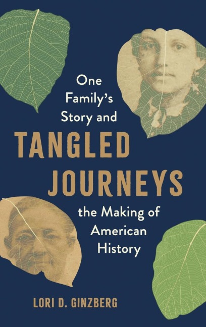 Tangled Journeys: One Familys Story and the Making of American History