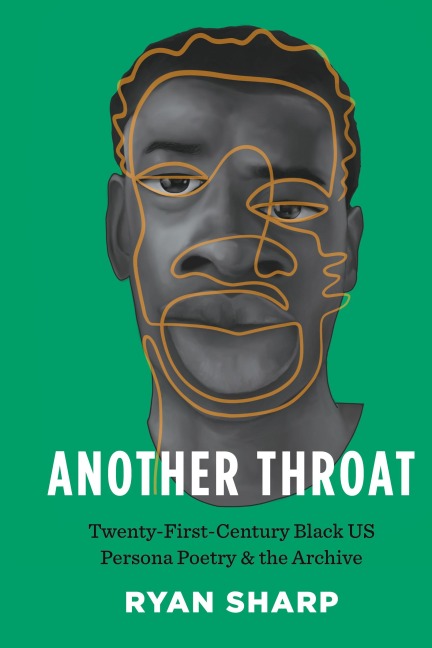 Another Throat: Twenty-First-Century Black US Persona Poetry and the Archive