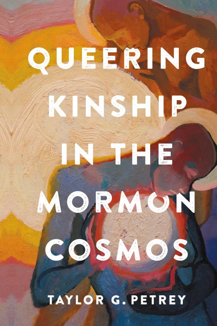 Queering Kinship in the Mormon Cosmos