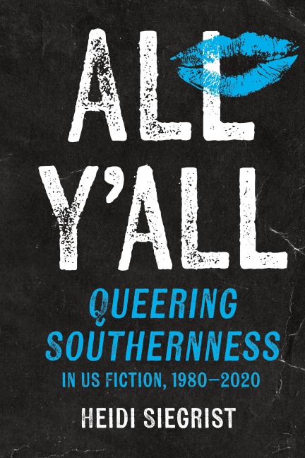 All Yall: Queering Southernness in US Fiction, 1980-2020