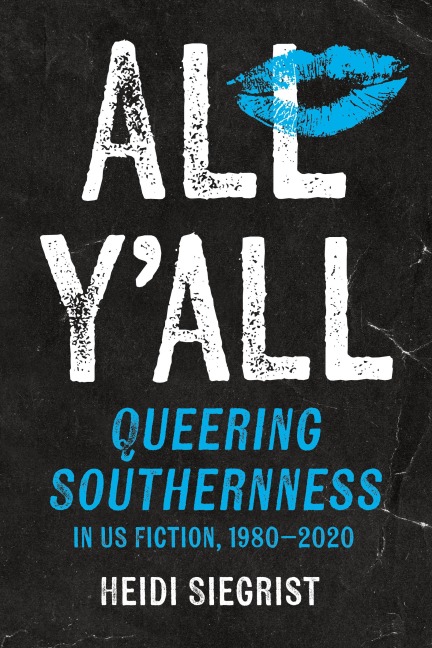 All Yall: Queering Southernness in US Fiction, 1980-2020