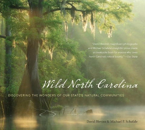 Wild North Carolina: Discovering the Wonders of Our States Natural Communities