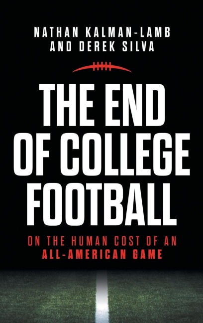 The End of College Football: On the Human Cost of an All-American Game