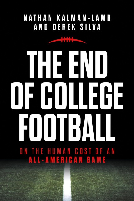 The End of College Football: On the Human Cost of an All-American Game