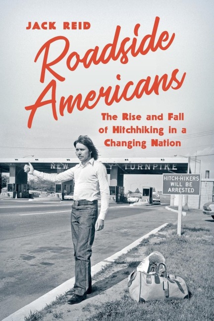 Roadside Americans: The Rise and Fall of Hitchhiking in a Changing Nation