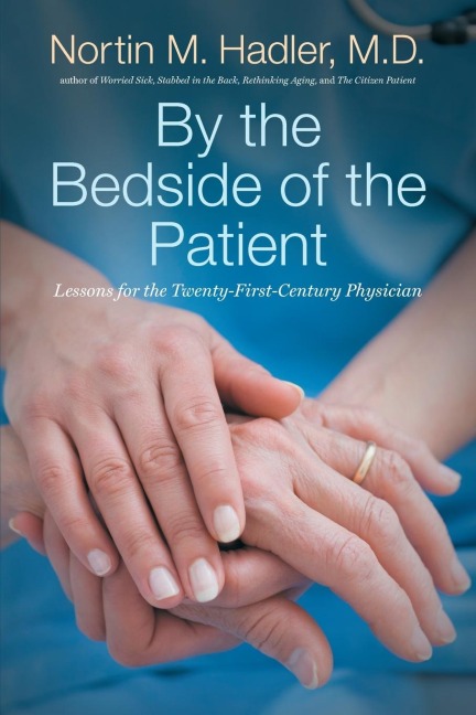 By the Bedside of the Patient: Lessons for the Twenty-First-Century Physician