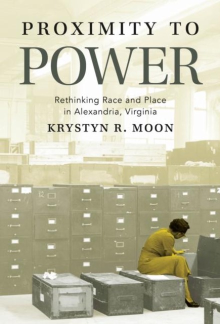 Proximity to Power: Rethinking Race and Place in Alexandria, Virginia
