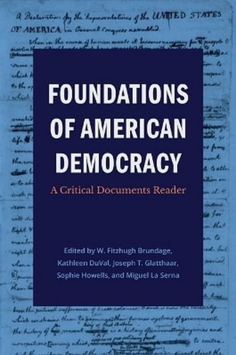 Foundations of American Democracy A Critical Documents Reader