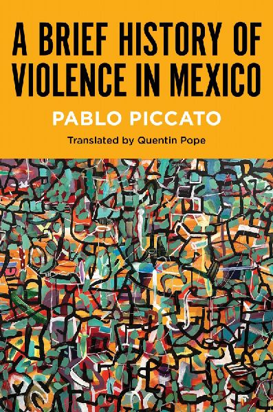 A Brief History of Violence in Mexico