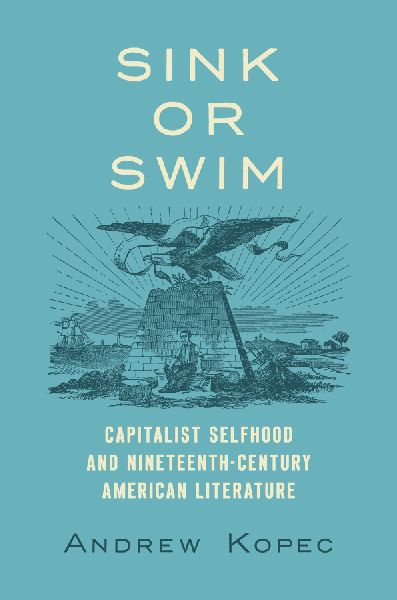 Sink or Swim: Capitalist Selfhood and Nineteenth-Century American Literature