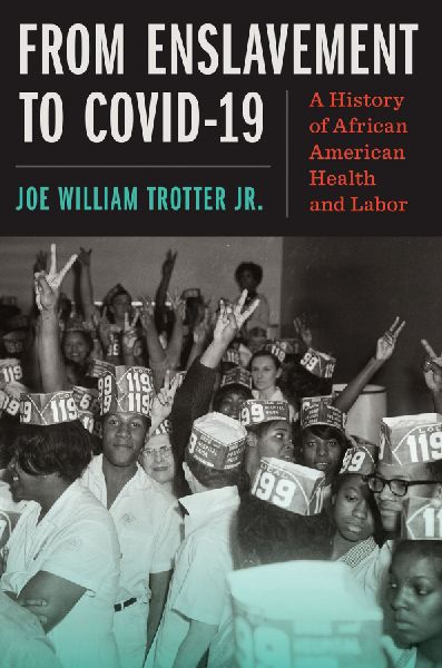 From Enslavement to Covid-19: A History of African American Health and Labor