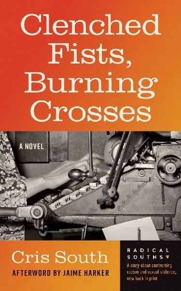 Clenched Fists, Burning Crosses: A Novel