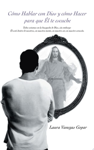 CóMo Hablar con Dios Y CóMo Hacer para Que ÉL Te Escuche
