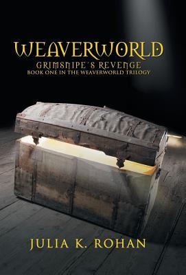 Weaverworld: Grimsnipe's Revenge - Book One in the Weaverworld Trilogy