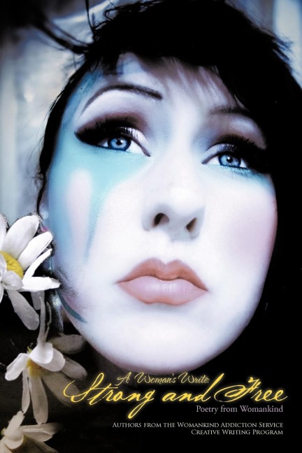 A Womans Write: Strong and Free: Poetry from Womankind