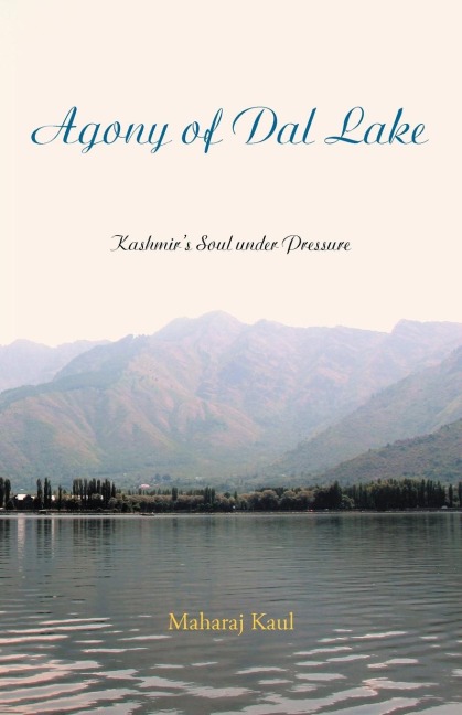 Agony of Dal Lake: Kashmirs Soul Under Pressure